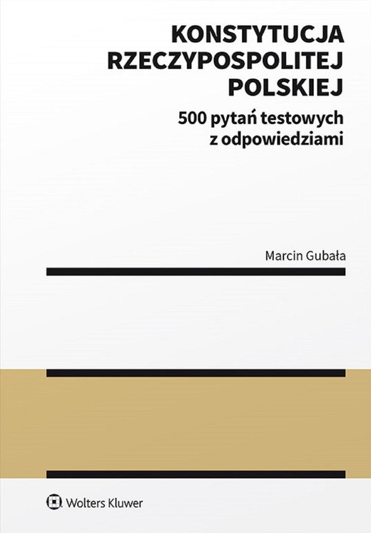 okładka Konstytucja Rzeczypospolitej Polskiej. 500 pytań testowych z odpowiedziami (pdf) ebook | pdf | Marcin Gubała