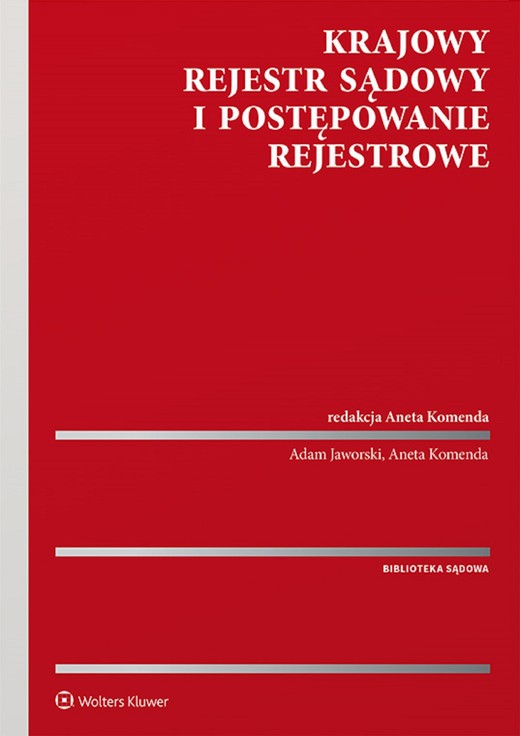okładka Krajowy Rejestr Sądowy i postępowanie rejestrowe (pdf) ebook | pdf | Adam Jaworski, Redakcja naukowa: Aneta Komenda, Aneta Komenda