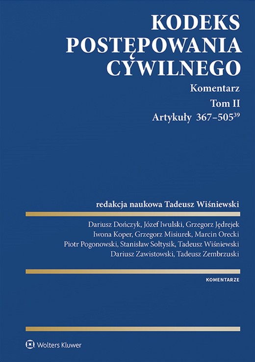 okładka Kodeks postępowania cywilnego. Komentarz. Tom II. Artykuły 367–505(39) (pdf) ebook | pdf | Opracowania Zbiorowe, Tadeusz Wiśniewski Redakcja naukowa: