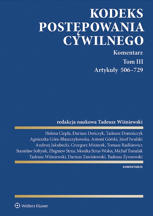 okładka Kodeks postępowania cywilnego. Komentarz. Tom III. Artykuły 506–729 (pdf) ebook | pdf | Opracowania Zbiorowe, Tadeusz Wiśniewski Redakcja naukowa: