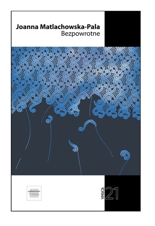 okładka Bezpowrotne książka | Joanna Matlachowska-Pala