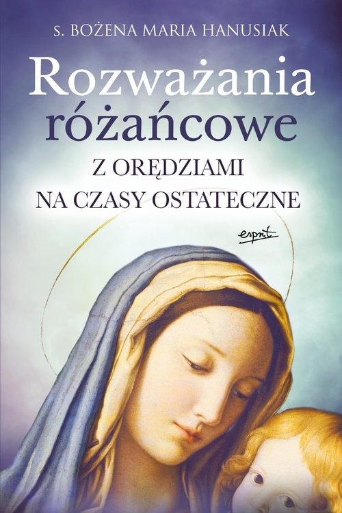 okładka Rozważania różańcowe Z orędziami na czasy ostateczne książka | Hanusiak BożenaMaria