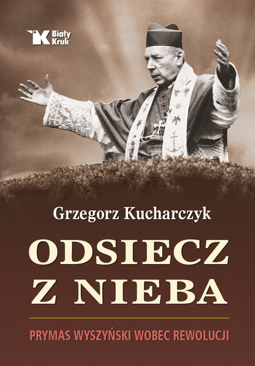 okładka Odsiecz z nieba Prymas Wyszyński wobec rewolucji książka | Grzegorz Kucharczyk