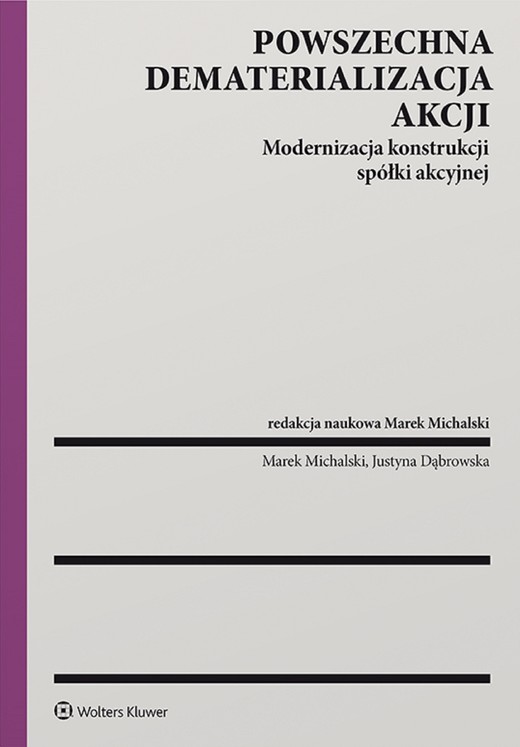 okładka Powszechna dematerializacja akcji. Modernizacja konstrukcji spółki akcyjnej (pdf) ebook | pdf | Justyna Dąbrowska, Redakcja naukowa: Marek Michalski