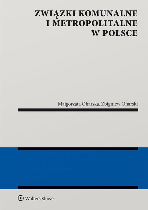okładka Związki komunalne i metropolitalne w Polsce (pdf) ebook | pdf | Zbigniew Ofiarski, Małgorzata Izabela Ofiarska