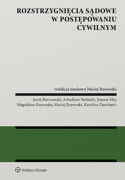 okładka Rozstrzygnięcia sądowe w postępowaniu cywilnym (pdf) ebook | pdf | Opracowania Zbiorowe, Redakcja naukowa: Maciej Rzewuski