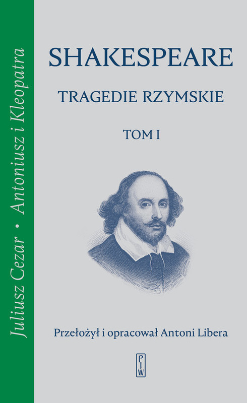 okładka Tragedie rzymskie, t. 1: Juliusz Cezar, Antoniusz i Kleopatra książka | William Shakespeare