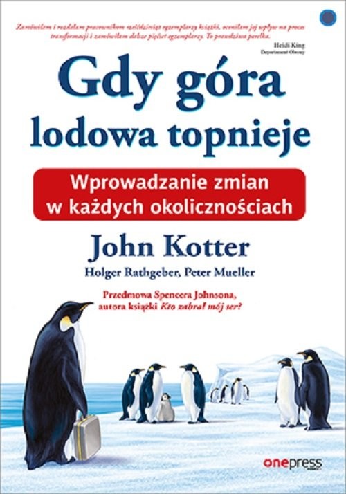 okładka Gdy góra lodowa topnieje. Wprowadzanie zmian w każdych okolicznościach książka | John Kotter, Holger Rathgeber, Peter Mueller, Spencer Johnson