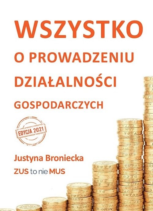 okładka Wszystko o prowadzeniu działalności gospodarczych książka | Justyna Broniecka
