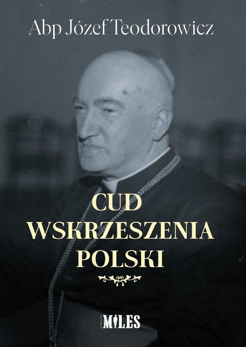okładka Cud wskrzeszenia Polski książka | Teodorowicz Józef