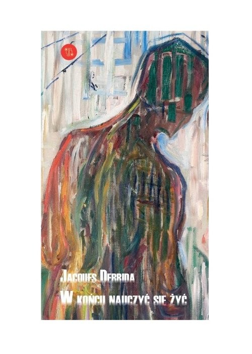 okładka W końcu nauczyć się żyć / Eperons-Ostrogi książka | Jacques Derrida