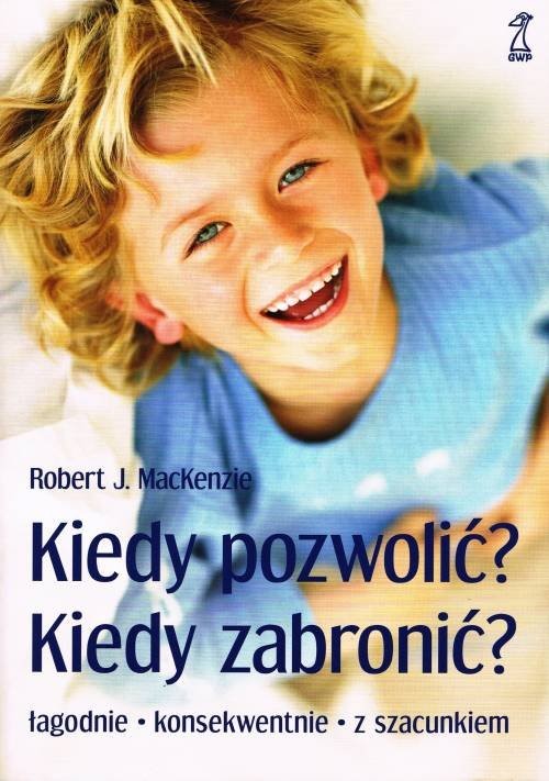 okładka Kiedy pozwolić, kiedy zabronić? książka | Robert J. MacKenzie