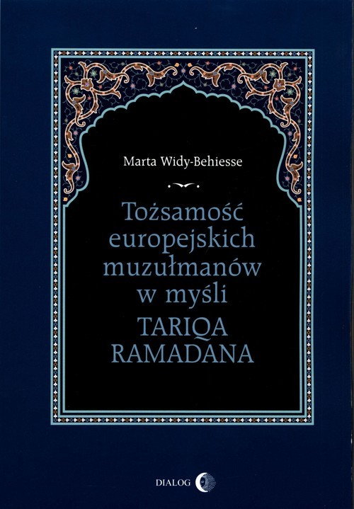 okładka Tożsamość europejskich muzułmanów w myśli Tariqa Ramadana książka | Marta Widy-Behiesse