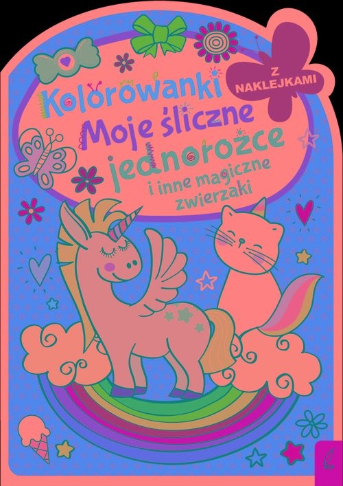 okładka Kolorowanka z wykrojnikiem Moje śliczne jednorożce i inne magiczne zwierzaki książka