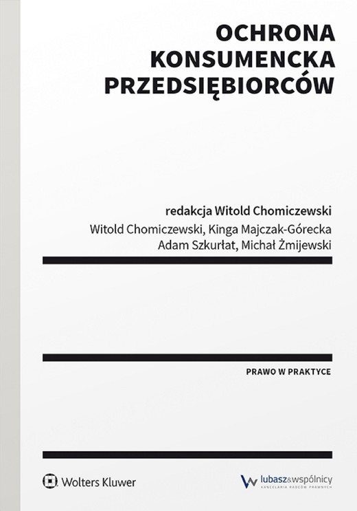okładka Ochrona konsumencka przedsiębiorców (pdf) ebook | pdf | Opracowania Zbiorowe, Witold Chomiczewski