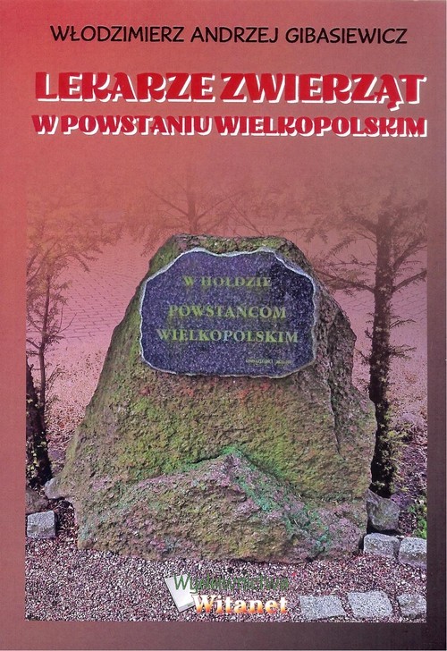okładka Lekarze zwierząt w Powstaniu Wielkopolskim książka | A.W Gibasiewicz