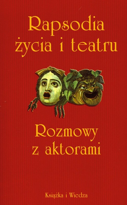 okładka Rapsodia życia i teatru Rozmowy z aktorami przeprowadził Krzysztof Lubczyński książka