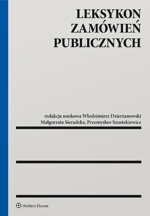 okładka Leksykon zamówień publicznych (pdf) ebook | pdf | Redakcja naukowa: Włodzimierz Dzierżanowski, Małgorzata Sieradzka, Przemysław Szustakiewicz