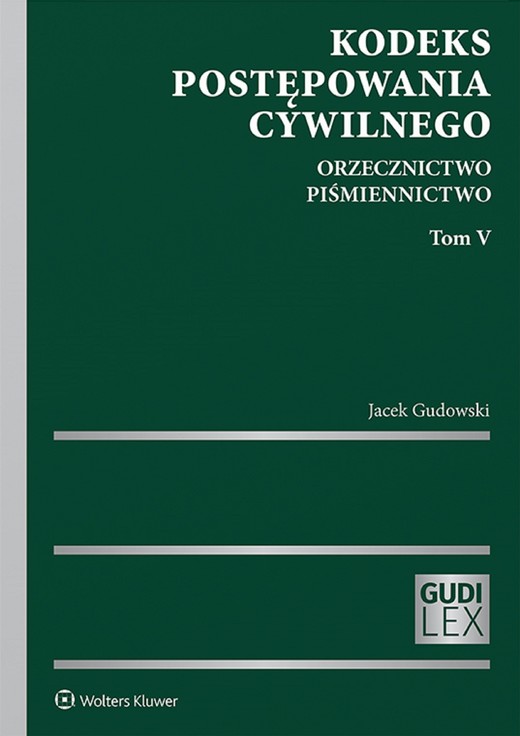 okładka Kodeks postępowania cywilnego. Orzecznictwo. Piśmiennictwo. Tom V (pdf) ebook | pdf | Jacek Gudowski