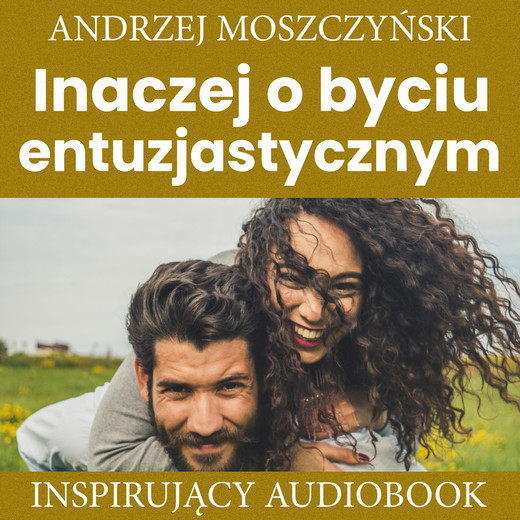 okładka Inaczej o byciu entuzjastycznym audiobook | MP3 | Andrzej Moszczyński