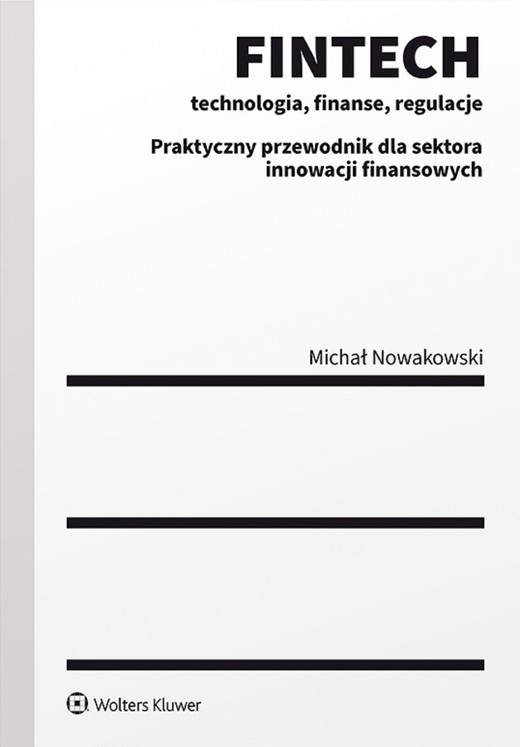 okładka FINTECH - technologia, finanse, regulacje. Praktyczny przewodnik dla sektora innowacji finansowych (pdf) ebook | pdf | Nowakowski Michał