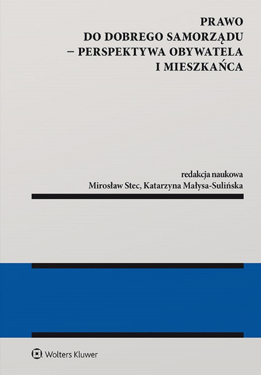 okładka Prawo do dobrego samorządu – perspektywa obywatela i mieszkańca (pdf) ebook | pdf | Redakcja naukowa: Katarzyna Małysa-Sulińska, Mirosław Stec