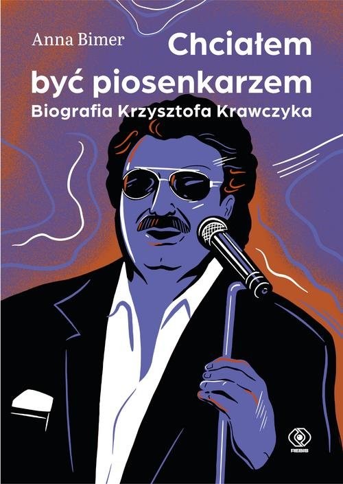 okładka Chciałem być piosenkarzem Biografia Krzysztofa Krawczyka książka | Anna Bimer