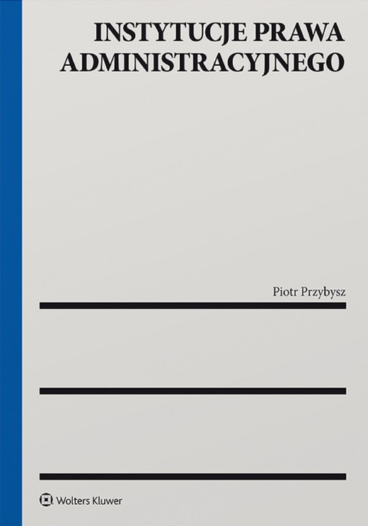 okładka Instytucje prawa administracyjnego (pdf) ebook | pdf | Piotr Przybysz