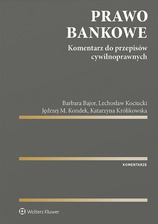 okładka Prawo bankowe. Komentarz do przepisów cywilnoprawnych (pdf) ebook | pdf | Barbara Bajor, Jędrzej Maksymilian Kondek, Lechosław Kociucki, Katarzyna Królikowska