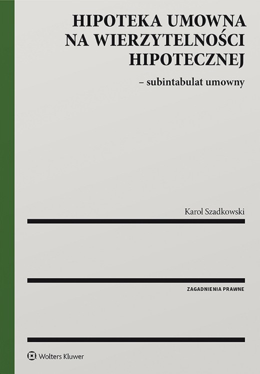 okładka Hipoteka umowna na wierzytelności hipotecznej - subintabulat umowny (pdf) ebook | pdf | Karol Szadkowski