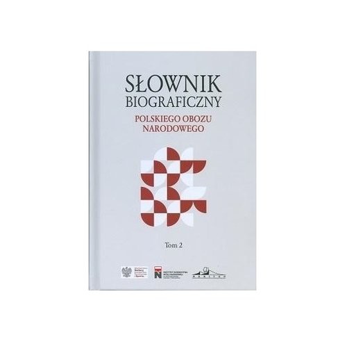 okładka Słownik biograficzny polskiego obozu narodowego Tom 2 książka