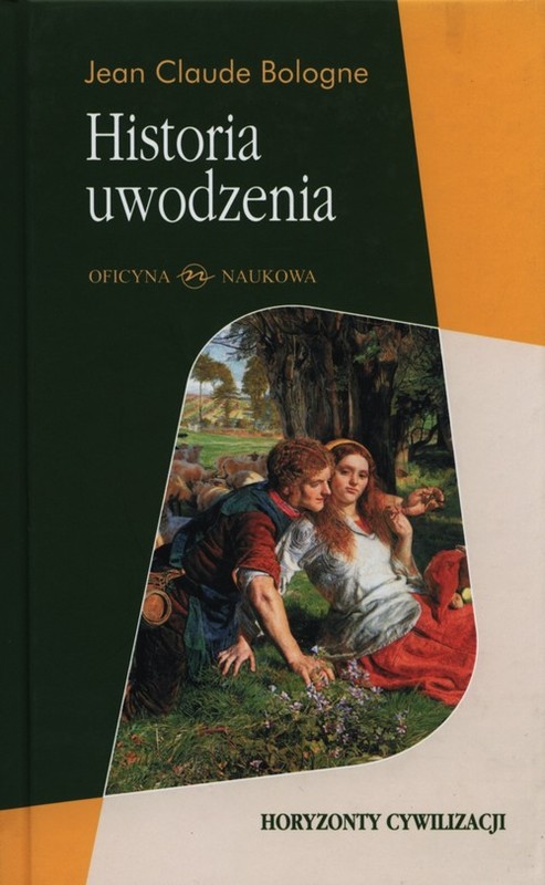 okładka Historia uwodzenia Od Antyku do dziś książka | Bologne JeanClaude