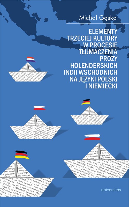 okładka Elementy trzeciej kultury w procesie tłumaczenia prozy Holenderskich Indii Wschodnich na języki polski i niemiecki ebook | pdf | Gąska Michał