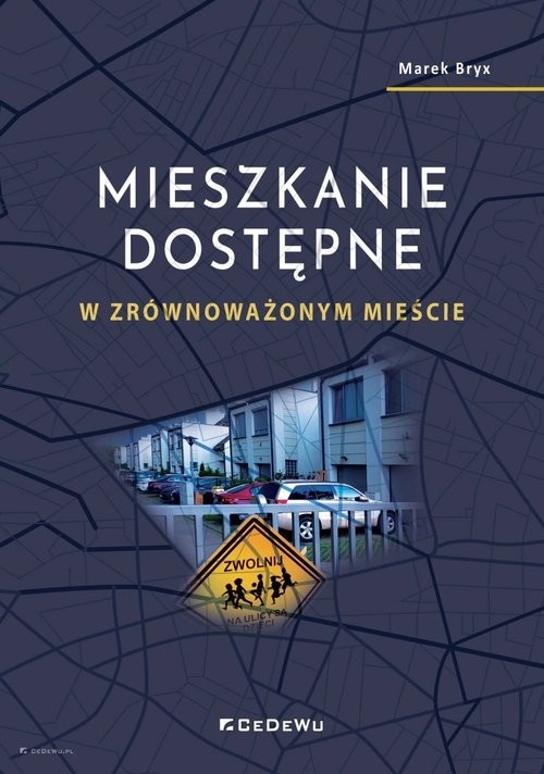 okładka Mieszkanie dostępne w zrównoważonym mieście książka | Marek Bryx
