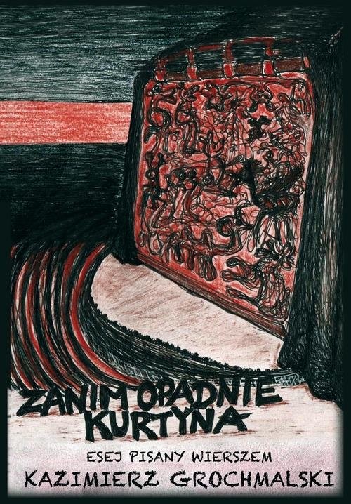 okładka Zanim opadnie kurtyna Esej pisany wierszem książka | Grochmalski Kazimierz