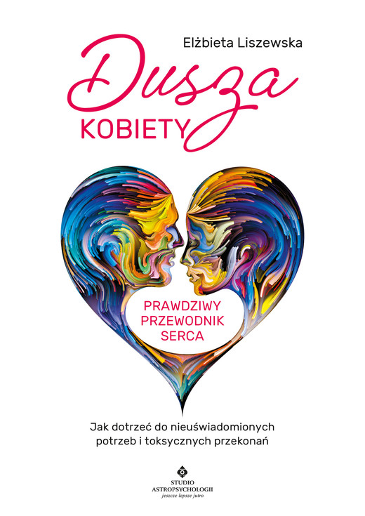 okładka Dusza kobiety - prawdziwy przewodnik serca - PDF ebook | pdf | Elżbieta Liszewska