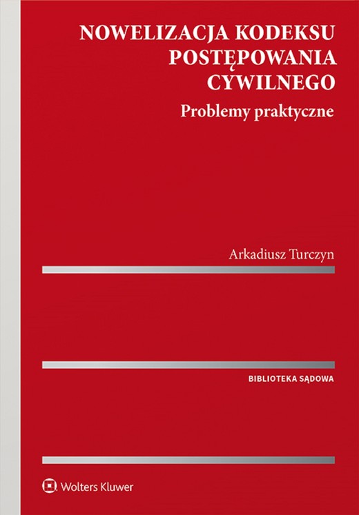 okładka Nowelizacja kodeksu postępowania cywilnego. Problemy praktyczne (pdf) ebook | pdf | Arkadiusz Turczyn