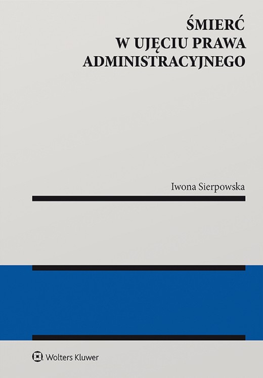 okładka Śmierć w ujęciu prawa administracyjnego (pdf) ebook | pdf | Iwona Sierpowska
