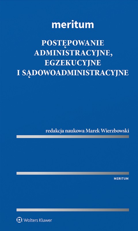 okładka MERITUM Postępowanie administracyjne, egzekucyjne i sądowoadministracyjne (pdf) ebook | pdf | Redakcja naukowa: Marek Wierzbowski