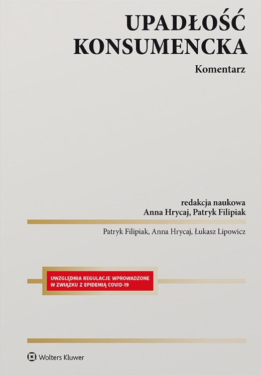 okładka Upadłość konsumencka. Komentarz (pdf) ebook | pdf | Anna Hrycaj, Patryk Filipiak, Patryk Filipiak, Anna Hrycaj red. nauk, Łukasz Lipowicz
