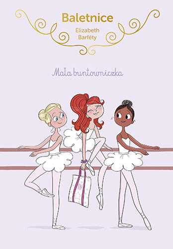 okładka Baletnice. Mała buntowniczka
 książka | Elisabeth Barféty