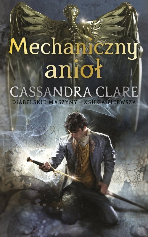 okładka Mechaniczny anioł. Cykl Diabelskie maszyny. Tom 1
 książka | Cassandra Clare