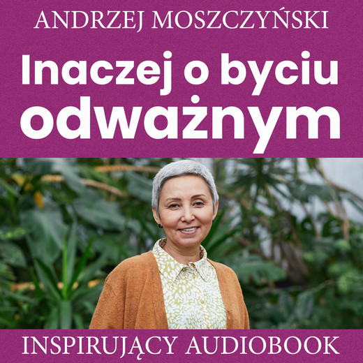 okładka Inaczej o byciu odważnym audiobook | MP3 | Andrzej Moszczyński