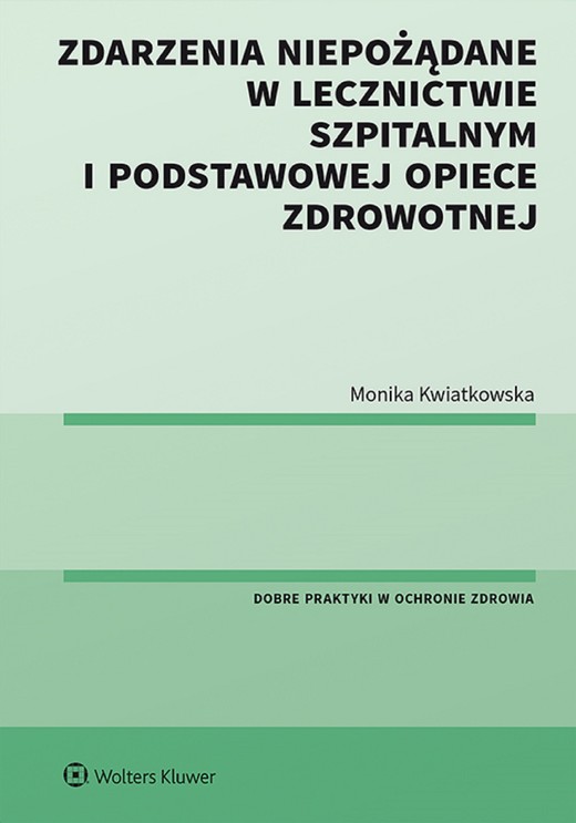 okładka Zdarzenia niepożądane w lecznictwie szpitalnym i podstawowej opiece zdrowotnej (pdf) ebook | pdf | Monika Kwiatkowska