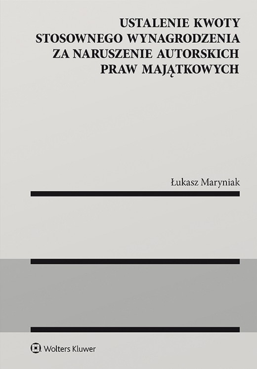 okładka Ustalenie kwoty stosownego wynagrodzenia za naruszenie autorskich praw majątkowych (pdf) ebook | pdf | Łukasz Maryniak