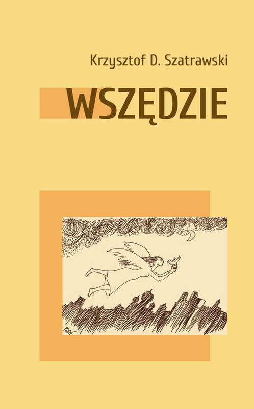 okładka Wszędzie książka | Szatrawski KrzysztofD.