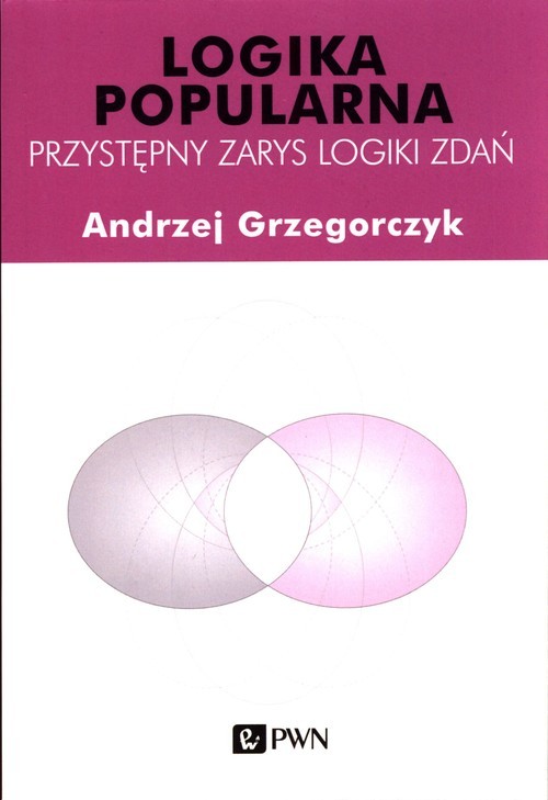 okładka Logika popularna Przystępny zarys logiki zdań książka | Andrzej Grzegorczyk