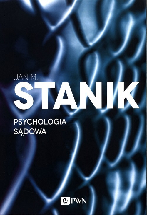okładka Psychologia sądowa Podstawy, badania, aplikacje książka | Stanik JanM.