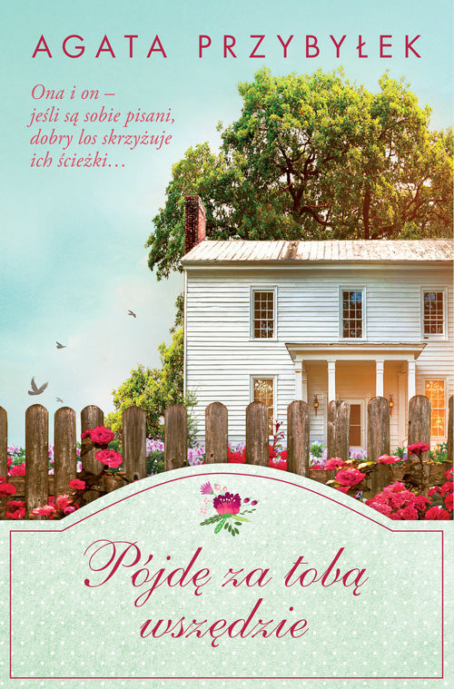 okładka Pójdę za tobą wszędzie Wielkie Litery książka | Agata Przybyłek
