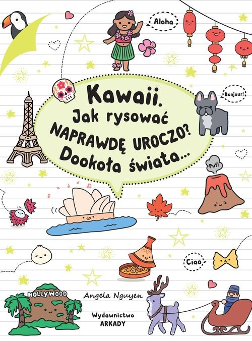 okładka Kawaii Jak rysować naprawdę uroczo? Dookoła świata... książka | Angela Nguyen